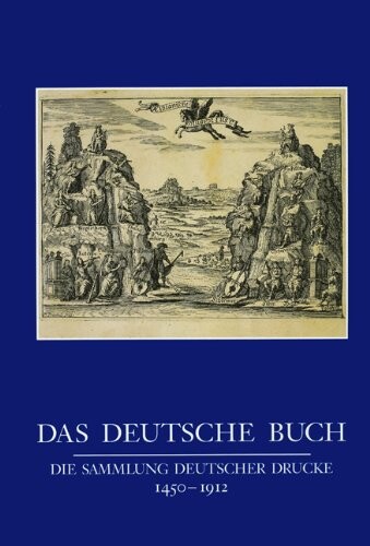 Das deutsche Buch :die Sammlung deutscher Drucke 1450-1912 : Bilanz der Förderung durch die Volkswagen-Stiftung