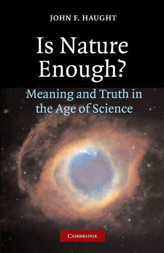Is nature enough? :meaning and truth in the age of science