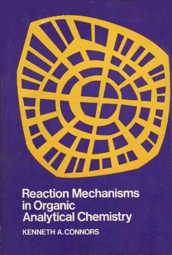 Reaction mechanisms in organic analytical chemistry