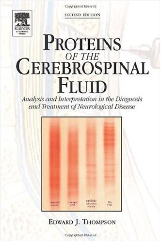 Proteins of the cerebrospinal fluid :analysis and interpretation in the diagnosis and treatment of neurological disease