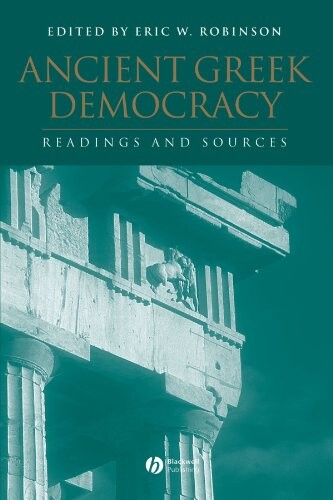 Ancient Greek democracy :readings and sources