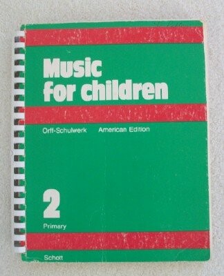 Music for Children (Orff-Schulwerk, American Edition, Volume 2, Primary)