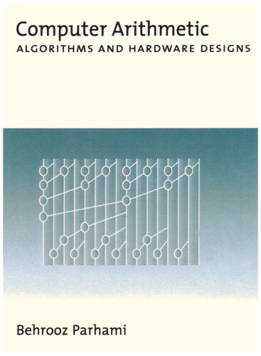 Computer arithmetic :algorithms and hardware designs