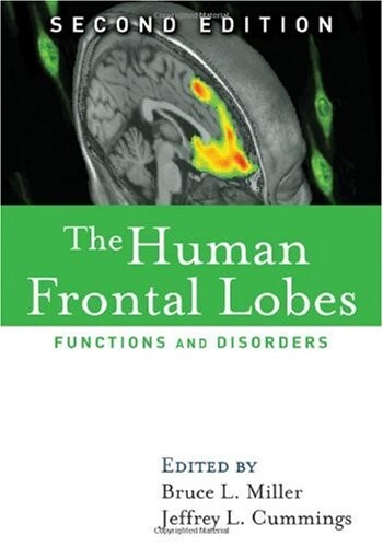 The human frontal lobes :functions and disorders