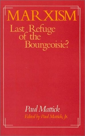 Marxism: Last Refuge of the Bourgeoisie
