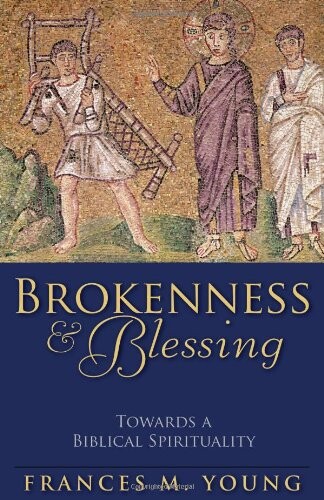 Brokennes and blessing : towards a biblical spirituality