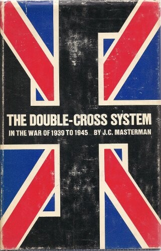 The double-cross system in the war of 1939 to 1945,