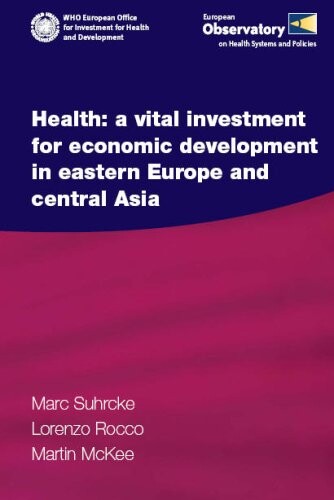 Health : a vital investment for economic development in eastern Europe and central Asia