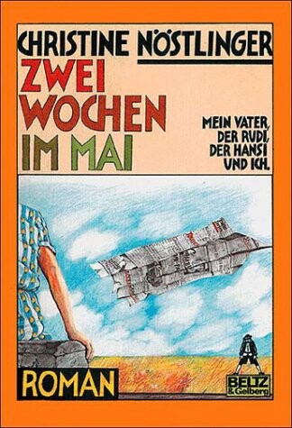 Zwei Wochen im Mai : mein Vater, der Rudi, der Hansi und ich : Roman