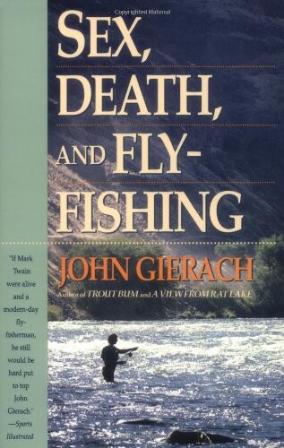 Sex, Death, and Fly-Fishing