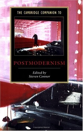 The Cambridge Companion to Postmodernism (Cambridge Companions to Literature)