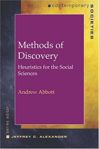 Methods of Discovery: Heuristics for the Social Sciences (Contemporary Societies Series)