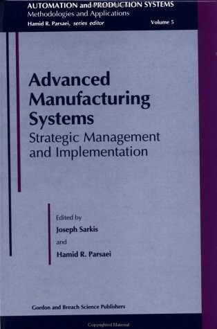 Advanced manufacturing systems :strategic management and implementation