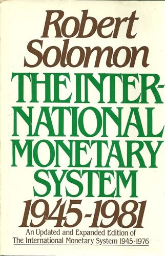 The international monetary system, 1945 - 1981