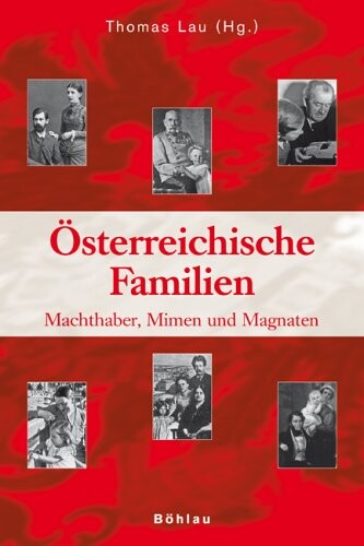 Österreichische Familien :Machthaber, Mimen und Magnaten