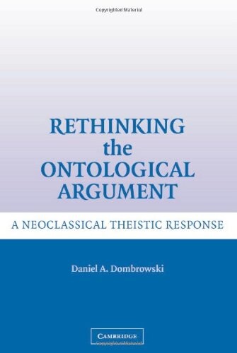 Rethinking the Ontological Argument: A Neoclassical Theistic Response