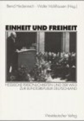 Einheit und Freiheit: Hessische Personlichkeiten und der Weg zur Bundesrepublik Deutschland (German Edition)