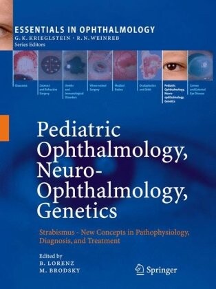 Pediatric Ophthalmology, Neuro-Ophthalmology, Genetics: Strabismus -  New Concepts in Pathophysiology, Diagnosis, and Treatment (Essentials in Ophthalmology)