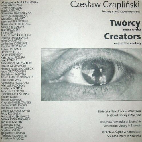 Creators, End of the Century: Portraits (1980-2000) / Tworcy Konca Wieku: Portrety (1980-2000)