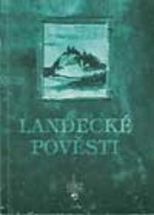 Landecké pověsti, aneb, Povídánky z landeckého kopce