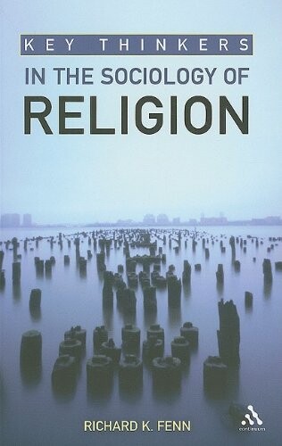 Key Thinkers in the Sociology of Religion