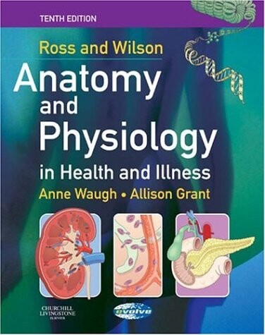 Ross and Wilson Anatomy and Physiology in Health and Illness