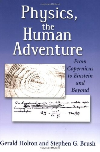 Physics, the Human Adventure: From Copernicus to Einstein and Beyond