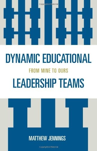 Dynamic Educational Leadership Teams: From Mine to Ours
