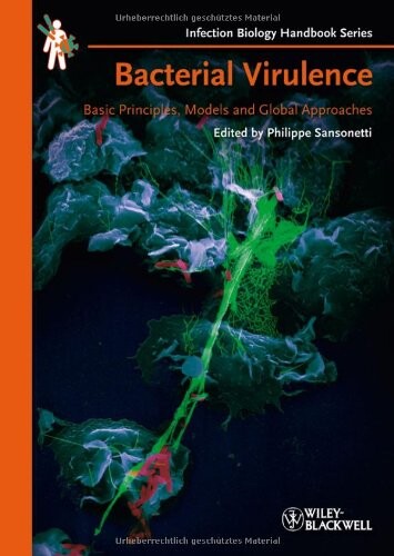 Bacterial Virulence: Basic Principles, Models and Global Approaches (Infection Biology     (VCH))
