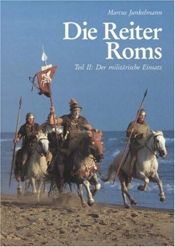 Die Reiter Roms, in 3 Tln., Tl.2, Der militärische Einsatz