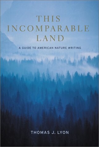 This incomparable land : a guide to American nature writing   