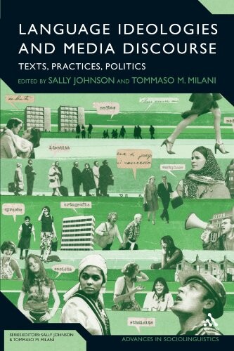 Language Ideologies and Media Discourse: Texts, Practices, Politics (Advances In Sociolinguistics)