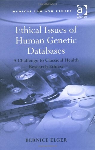 Ethical Issues of Human Genetic Databases (Medical Law and Ethics)