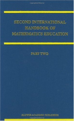 Second International Handbook of Mathematics Education , Parts 1 and 2 (Springer International Handbooks of Education)