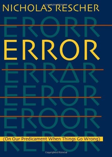 Error: (On Our Predicament When Things Go Wrong )