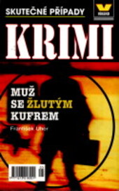 Muž se žlutým kufrem : skutečné případy