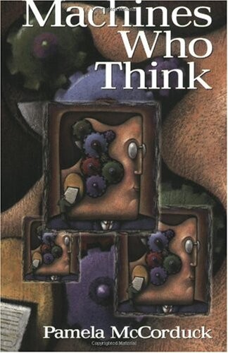 Machines Who Think: A Personal Inquiry into the History and Prospects of Artificial Intelligence