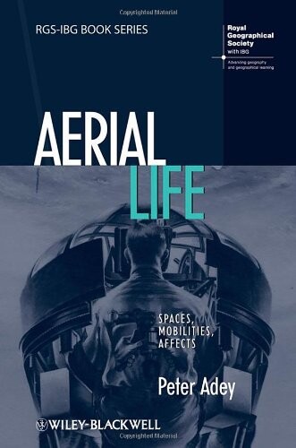 Aerial life : spaces, mobilities, affects