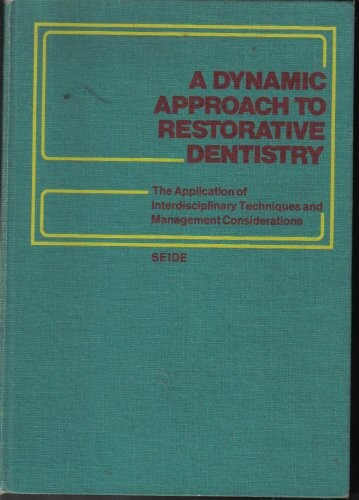 A dynamic approach to restorative dentistry: The application of interdisciplinary techniques and management considerations