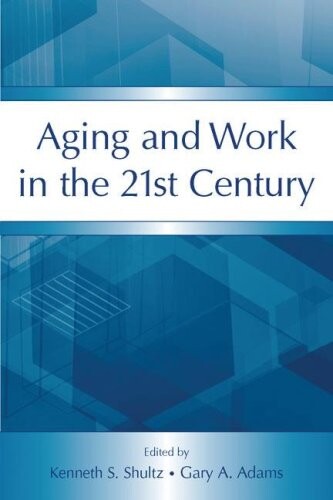Aging and work in the 21st century
