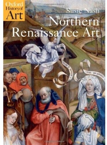 Northern Renaissance Art (Oxford History of Art)