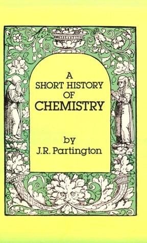 A Short History of Chemistry: Third Edition