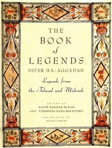Book of Legends/Sefer Ha-Aggadah: Legends from the Talmud and Midrash