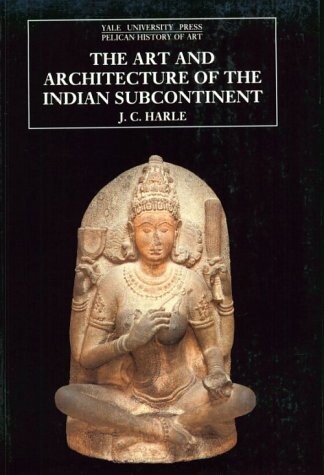 The Art and Architecture of the Indian Subcontinent, Second Edition