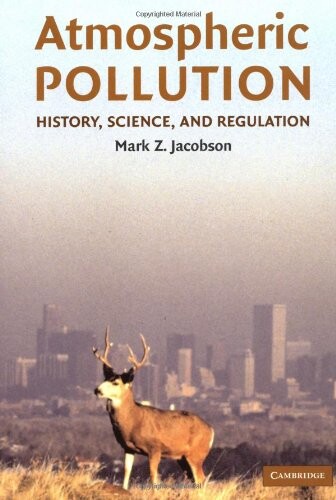 Atmospheric pollution : history, science, and regulation