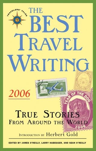 The best travel writing 2006 : true stories from around the world