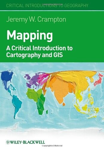 Mapping : a critical introduction to cartography and GIS