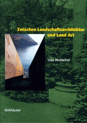 Zwischen Landschaftsarchitektur und Land Art (German Edition)