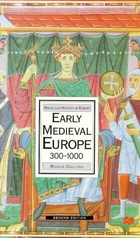 Early Medieval Europe, 300-1000 (Palgrave History of Europe S.)