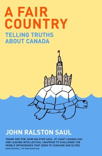 A Fair Country: Telling Truths About Canada